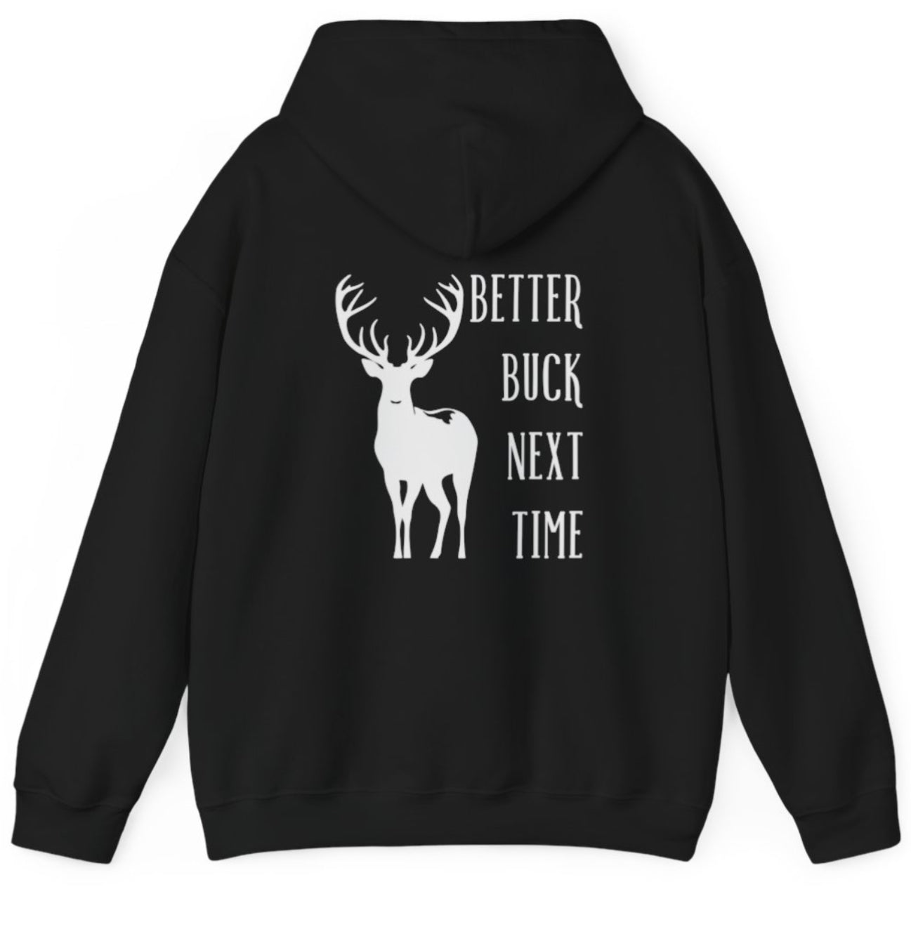 Better Buck next time hoodie