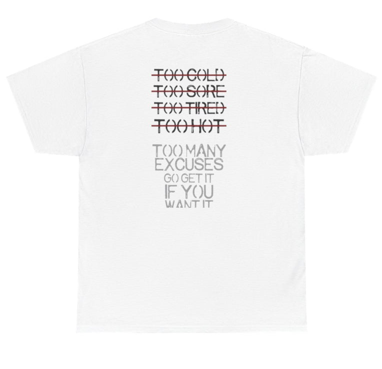 Too many excuses tshirt