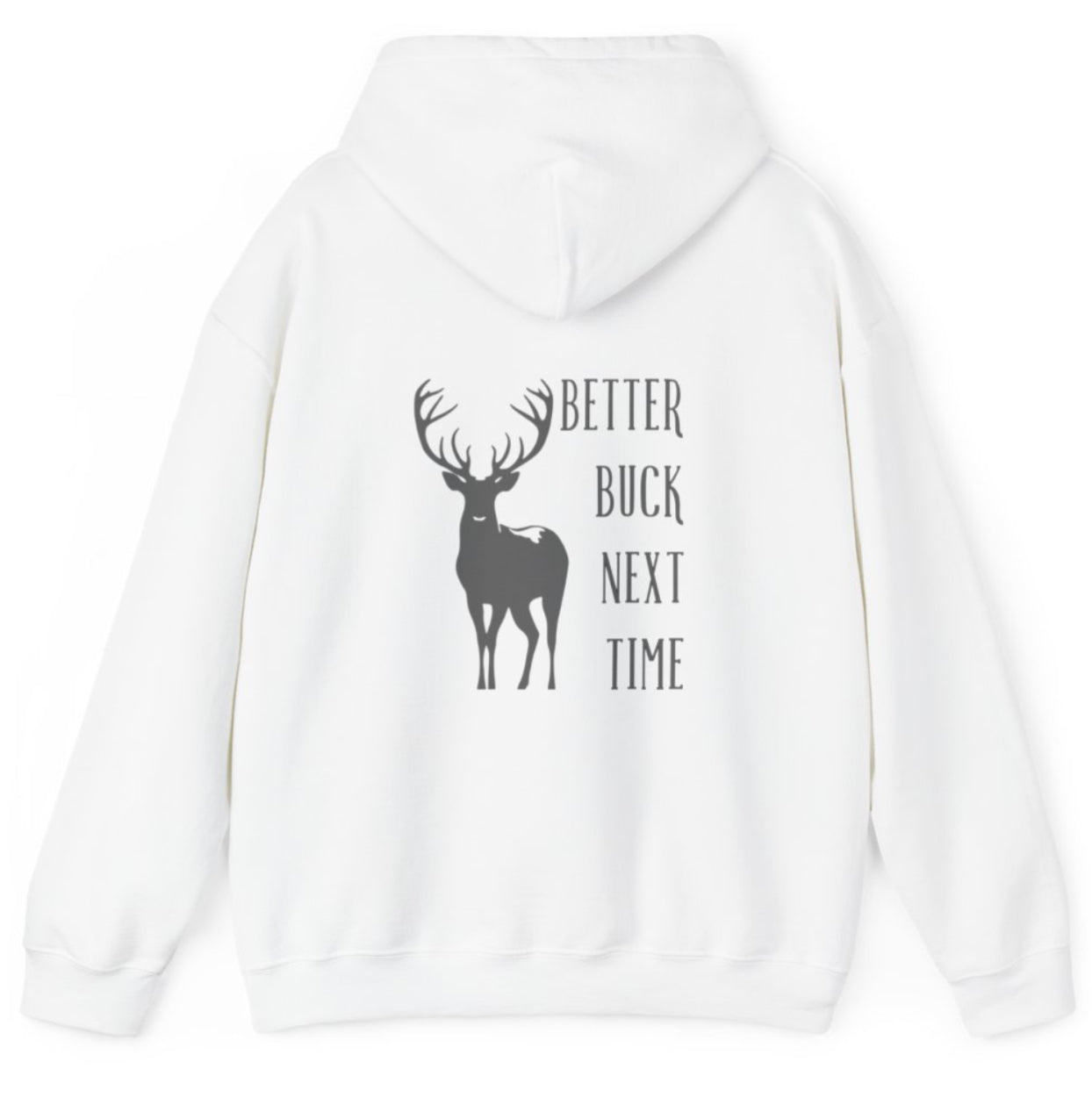 Better Buck next time hoodie