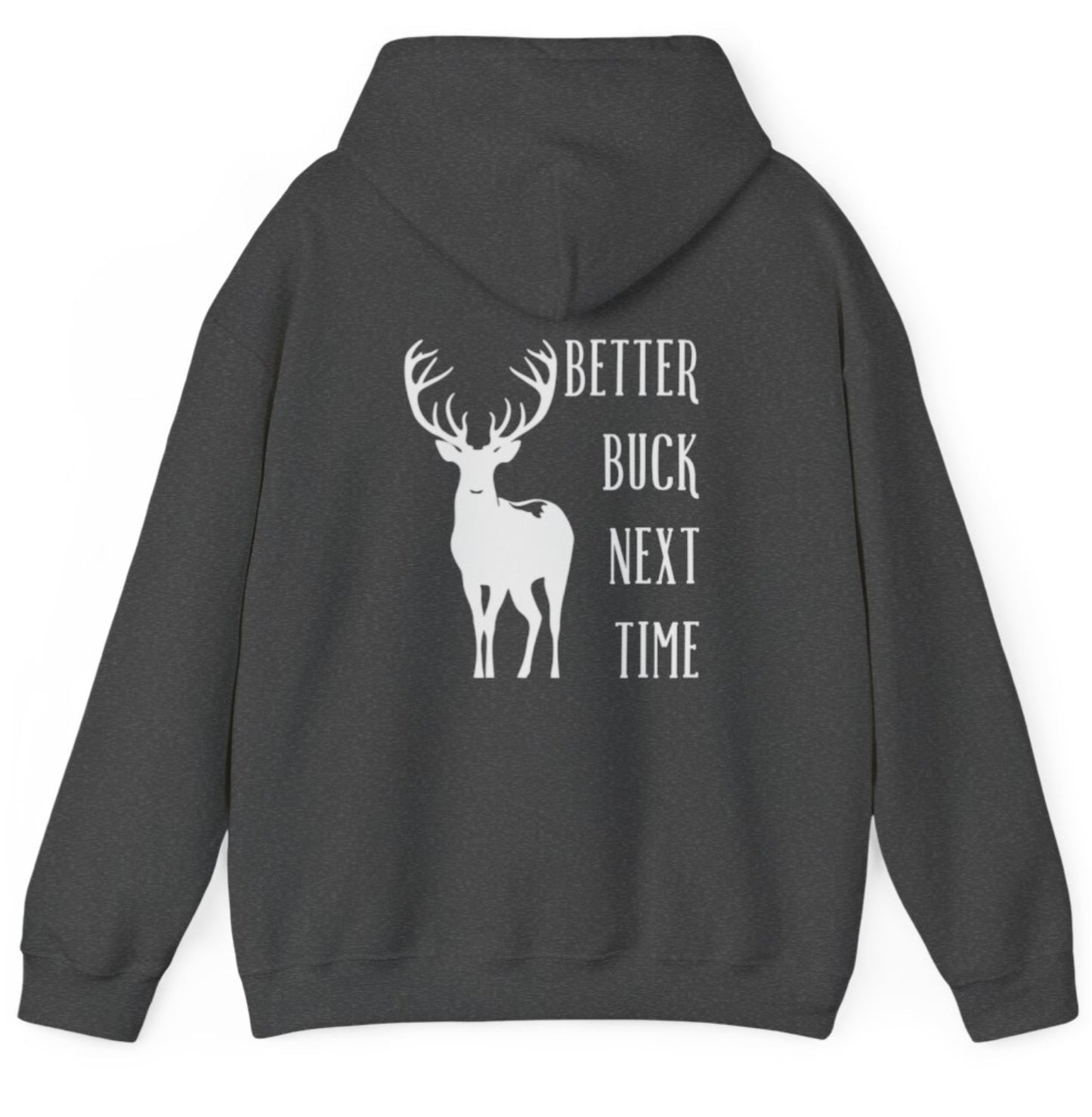 Better Buck next time hoodie