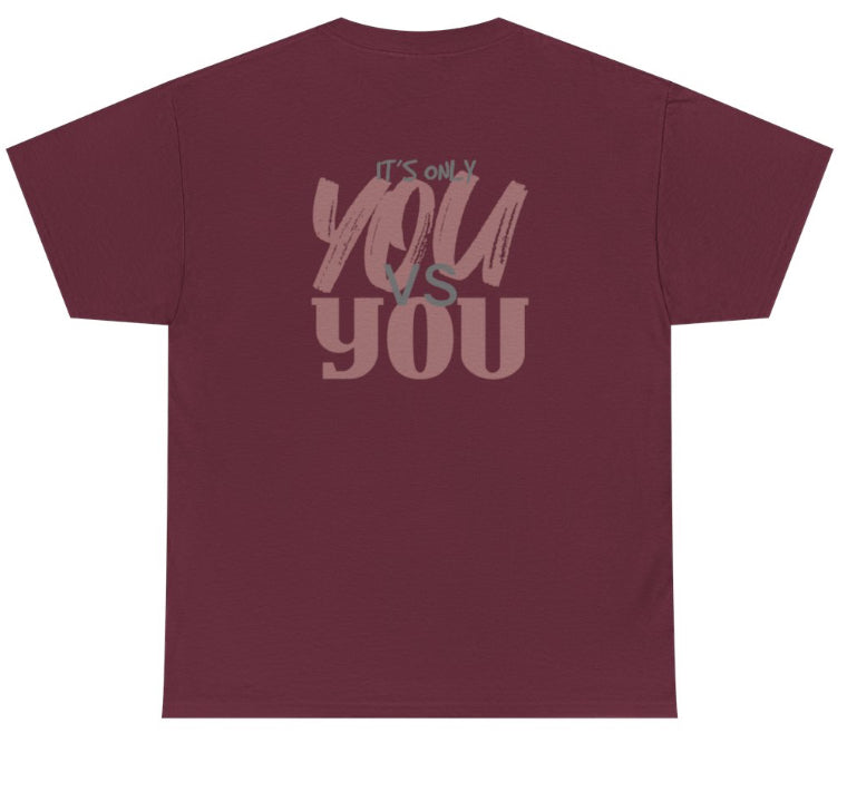 Its only You vs. You tshirt