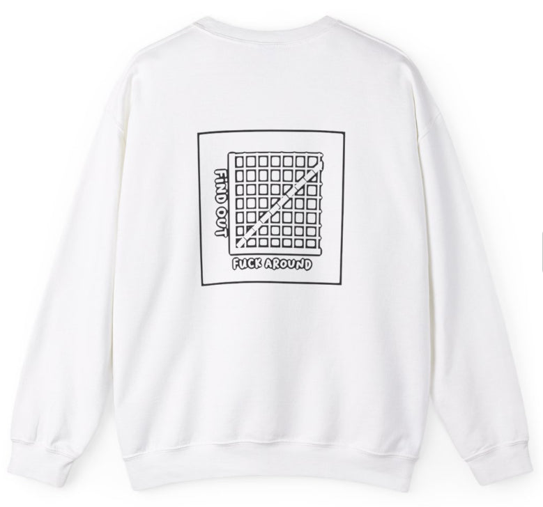 F**k around Find out crew neck