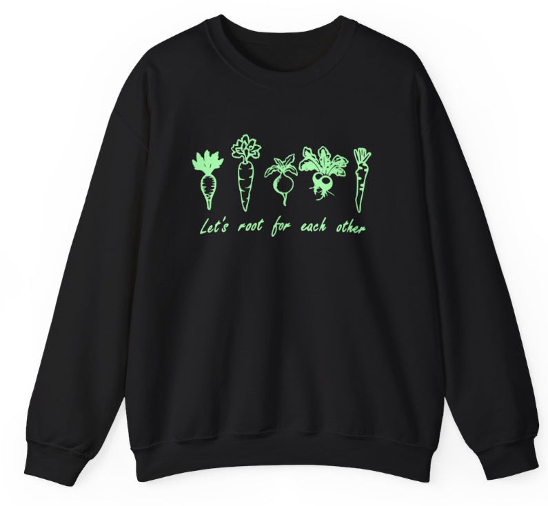 Let’s root for each other crew neck