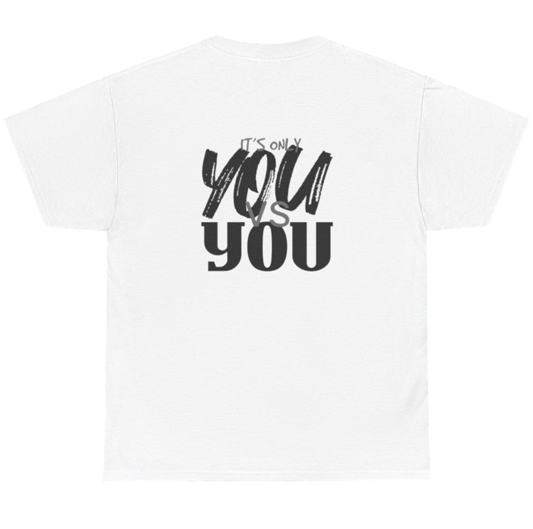 Its only You vs. You tshirt