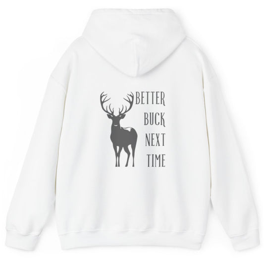 Better Buck next time hoodie