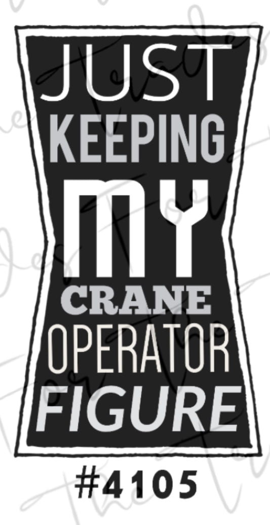 Keeping my crane operator figure sticker