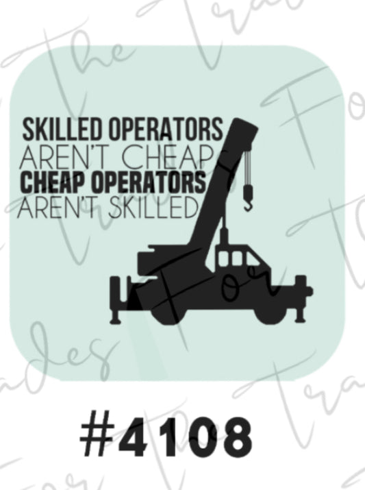 Skilled operators aren’t cheap x cheap operators aren’t skilled