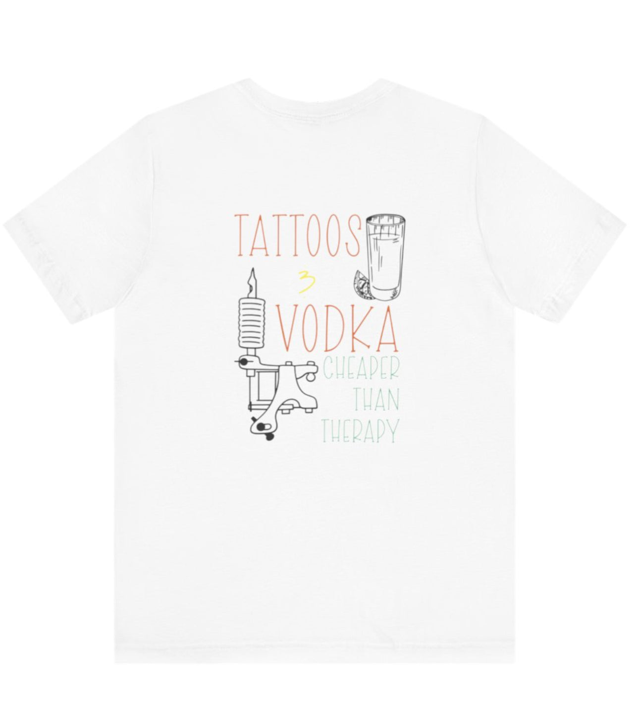 Tattoo & vodka - cheaper than therapy tshirt