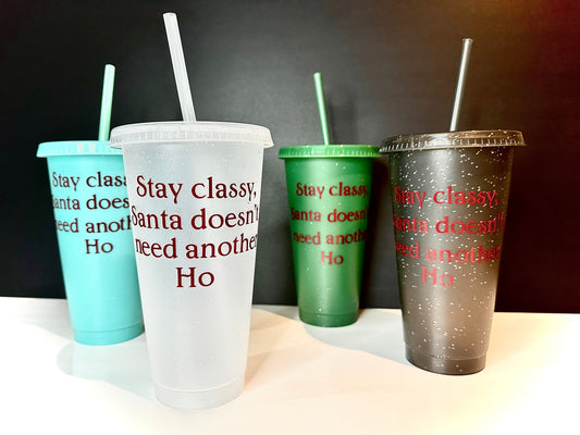 Stay classy cold cup!